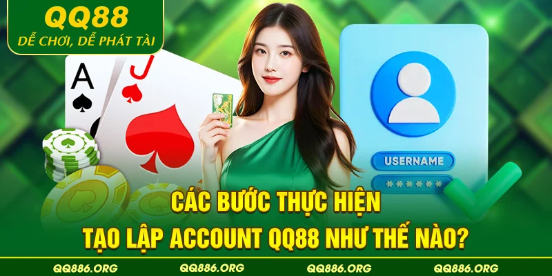 Chia sẻ quy trình tạo tài khoản giải trí cùng QQ88
